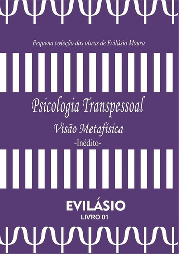 Psicologia Transpessoal: Visão Metafísica, De José Evilásio De Moura. Série Não Aplicável, Vol. 1. Editora Clube De Autores, Capa Mole, Edição 1 Em Português, 2020