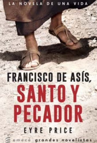 Francisco De Asís, Santo Y Pecador., De Eyre Price. Editorial Emece En Español