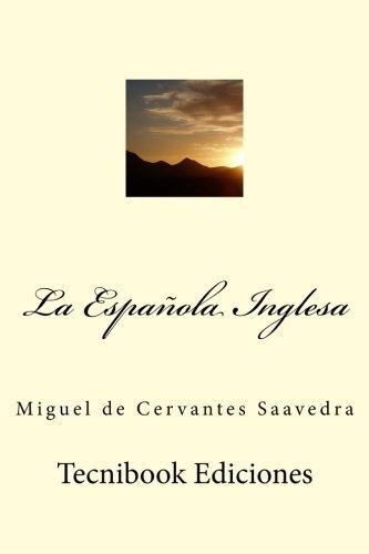 La Española Inglesa - De Cervantes Saavedra,...