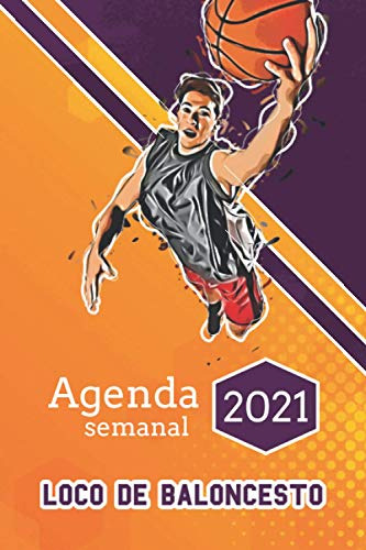 Agenda Semanal 2021 - Loco De Baloncesto: Organizador Semana