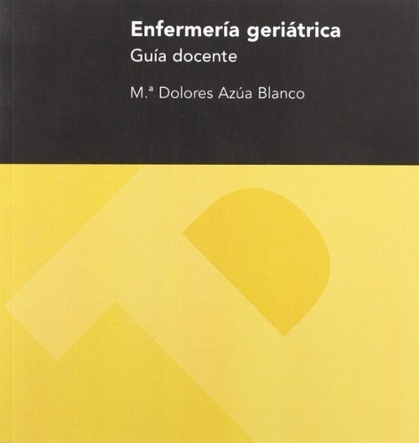 Libro Enfermeria Geriatrica . Guia Docente  De Azua Blanco M