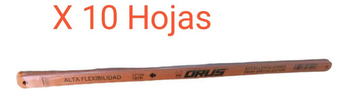 Hoja De Segueta Orus 12 Pulgadas 18 Dientes (pack 10 Hojas)