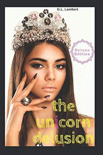 The Unicorn Delusion: How To Kill Your Inner Basic B, De Lambert, G.l.. Editorial Viceroy Publishing, Tapa Blanda En Inglés