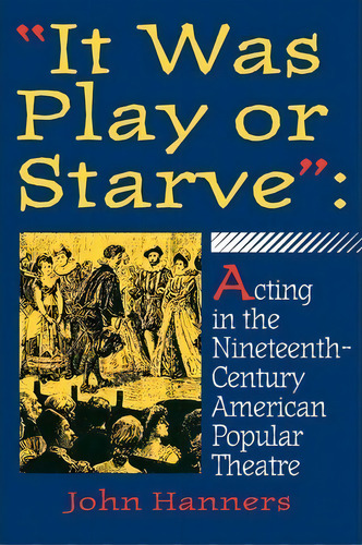 It Was Play Or Starve, De Hanners. Editorial University Wisconsin Press, Tapa Blanda En Inglés