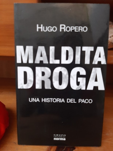 Maldita Droga. Hugo Ropero