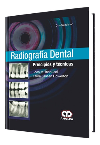 Radiografía Dental. Principios Y Técnicas. 4ª Edición.