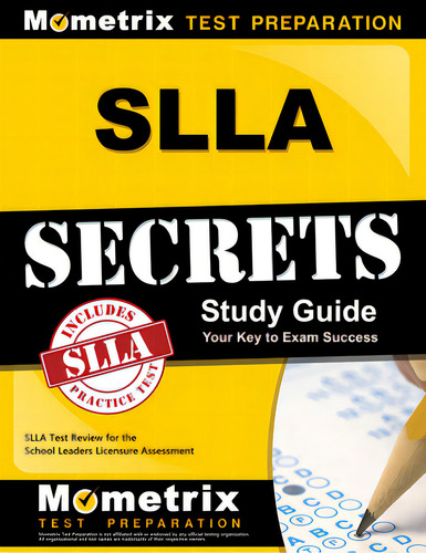 Slla Secrets Study Guide: Slla Test Review For The School Leaders Licensure Assessment, De Mometrix Teacher Certification Test Team. Editorial Mometrix Media Llc, Tapa Blanda En Inglés