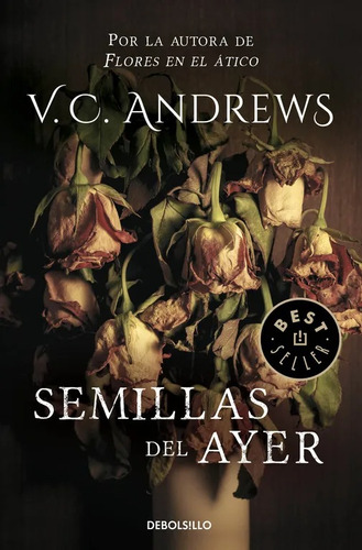 Semillas Del Ayer - 4 - Serie Dollanganger - V. C Andrews