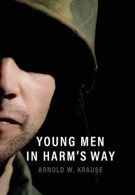 Libro Young Men In Harm's Way - Arnold W Krause