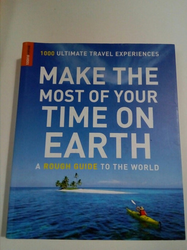 Make The Most Of Your Time On Earth 2007