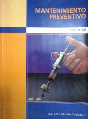 Mantenimiento Preventivo Industrial - Celio Alberto Cardona