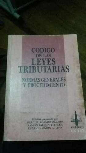 Codigo De Las Leyes Tributarias. Normas Generales Y...