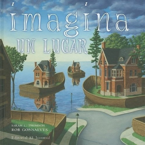 Imagina Un Lugar, De Sarah L. Thomson. Editorial Juventud, Edición 1 En Español