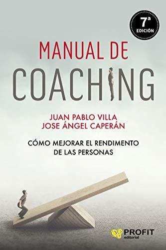 Manual De Coaching: Cómo Mejorar El Rendimiento De Las Perso