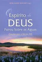 Comprar O Espírito De Deus Pairou Sobre As Águas Orações Para O: O Espírito De Deus Pairou Sobre As Águas Orações Para O Século Xxi, De Muraro, Rose Marie. Editora Pensamento, Capa Mole Em Português