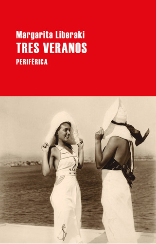 Tres Veranos - Liberaki, Margarita  - * 