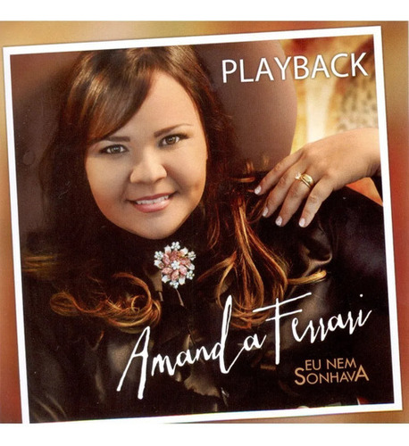 Cd Amanda Ferrari - Eu Nem Sonhava- Playback