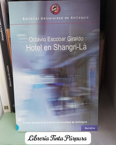 Hotel En Shangri-lá. Octavio Escobar Giraldo.