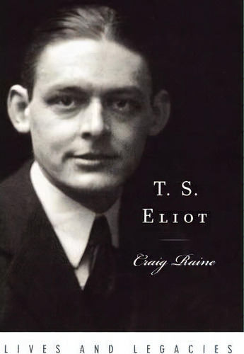 T. S. Eliot, De Craig Raine. Editorial Oxford University Press Inc, Tapa Dura En Inglés