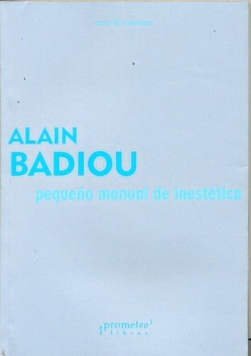 Pequeño Manual De Inestetica - Badiou, Alain - Es