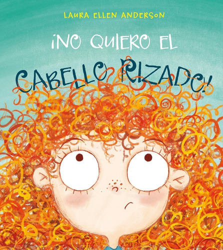 No Quiero El Cabello Rizado Laura Ellen Anderson Cuento