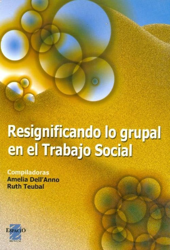 Libro Resignificando Lo Grupal En El Trabajo Social De Ameli