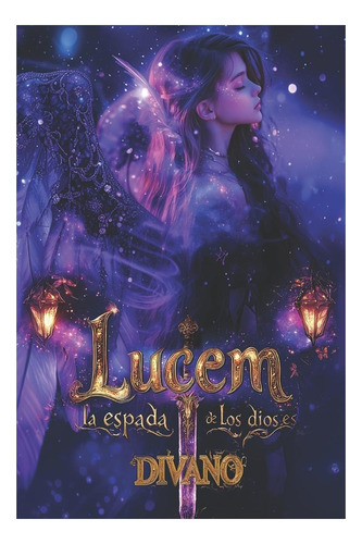 Libro: Lucem: La Espada De Los Dioses (divano) (spanish Edit