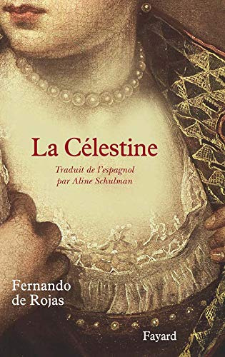 La Celestine: Tragi-comedie De Calixte Et Melibee