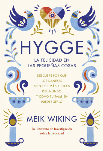 Libro Hygge. Felicidad En Las Pequeñas Cosas - Meik Wiking