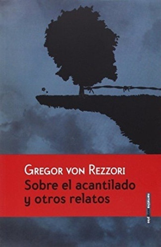 Sobre El Acantilado Y Otros Relatos - Von Rezzori, Gregor