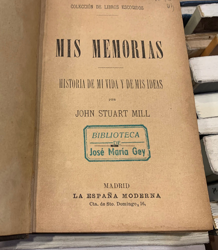 John Stuart Mill Mis Memorias Historia D Mi Vida Y Mis Ideas (Usado)