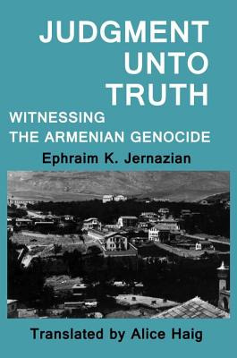 Libro Judgment Unto Truth: Witnessing The Armenian Genoci...