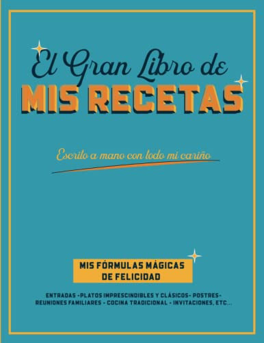 El Gran Libro De Mis Recetas: Mis Formulas Magicas De Felici