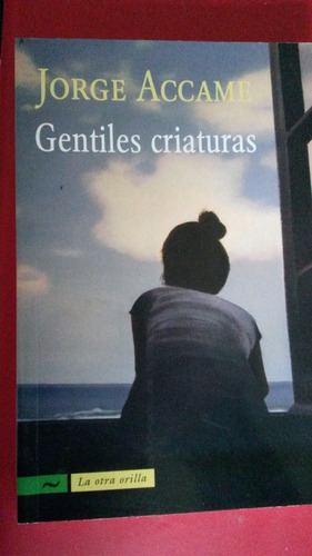 Gentiles Criaturas- Accame Jorge