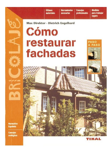 Como Restaurar Fachadas (bricolaje), De Direktor, Max. Editorial Tikal, Tapa Blanda En Español