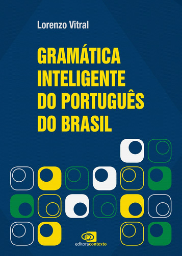 Gramática inteligente do português do Brasil, de Vitral, Lorenzo. Editorial Contexto, capa mole em português, 2017