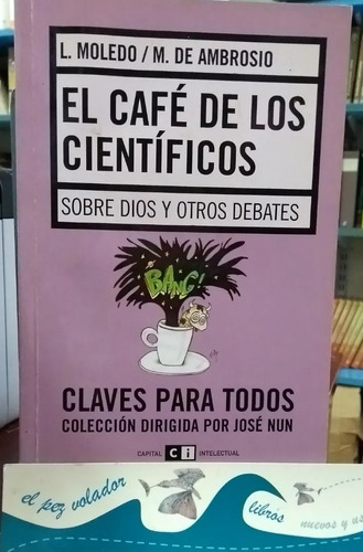 El Café De Los Científicos Sobre Dios Y Otros Debates Moledo