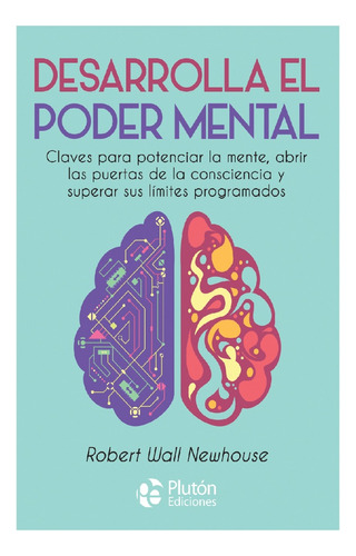 Desarrolla El Poder Mental / Robert Wall - Pluton Ediciones