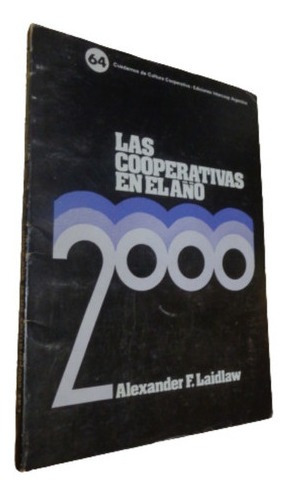 Las Cooperativas En El Año 2000. Alexander F. Laidlaw&-.