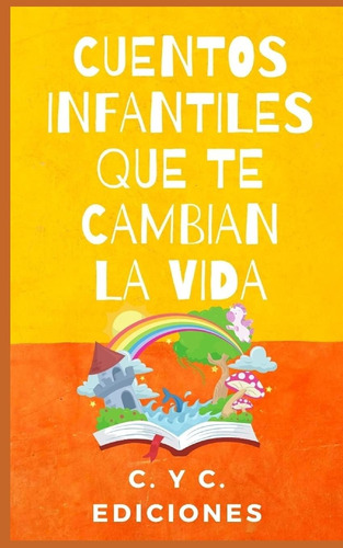 Libro: Cuentos Infantiles Que Te Cambian La Vida: Colección 