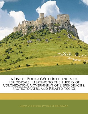 Libro A List Of Books: (with References To Periodicals, R...