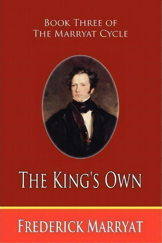 The King's Own (book Three Of The Marryat Cycle), De Captain Frederick Marryat. Editorial Fireship Press, Tapa Blanda En Inglés