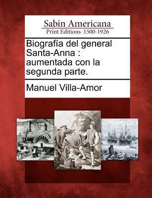Libro Biograf A Del General Santa-anna - Manuel Villa-amor
