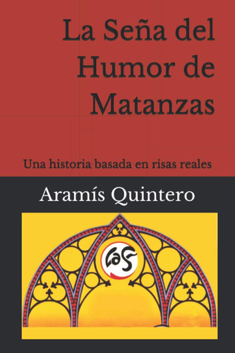 Libro: La Seña Del Humor De Matanzas: Una Historia Basada En