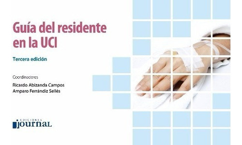 Guia Del Residente En La Uci - 3° Ed. - Journal 