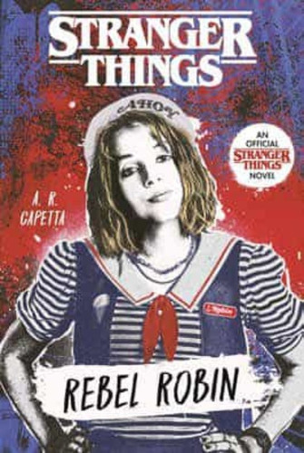 Strangers Things - Robin La Rebelde  - Capetta, R. A