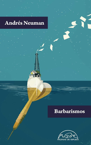 Barbarismos, de Andrés Neuman. Editorial Páginas De Espuma en español