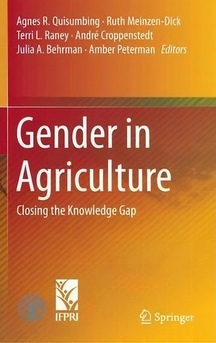 Gender In Agriculture: Closing The Knowledge Gap, De Agnes R. Quisumbing., Vol. 1. Editorial Springer, Tapa Dura En Inglés