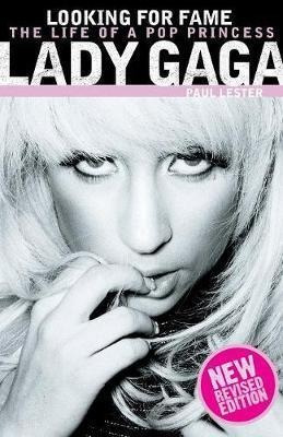 Lady Gaga: Looking For Fame - Paul Lester (paperback)