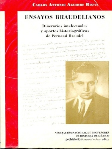 Ensayos Braudelianos - Aguirre Rojas , Carlos Antoni, de Aguirre Rojas, Carlos Antonio. Editorial Prohistoria en español